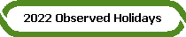2022 Observed Holidays